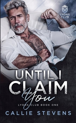 Until I Claim You by Stevens, Callie