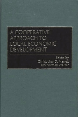 A Cooperative Approach to Local Economic Development by Merrett, Christophe