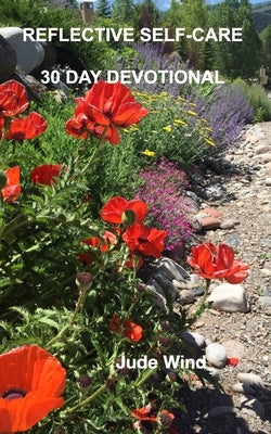 Reflective Self-Care: 30 Day Devotional by Wind, Jude