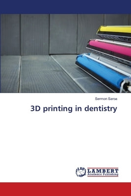 3D printing in dentistry by Saroa, Sermon