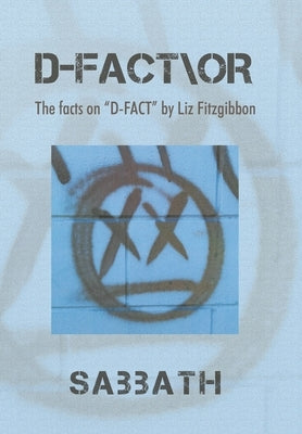 D-Fact\Or: The Facts on D-Fact by Liz Fitzgibbon by Sabbath
