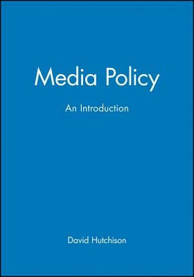 Media Policy by Hutchison, David