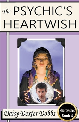 The Psychic's Heartwish by Dobbs, Daisy Dexter