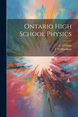 Ontario High School Physics by F. W., Merchant