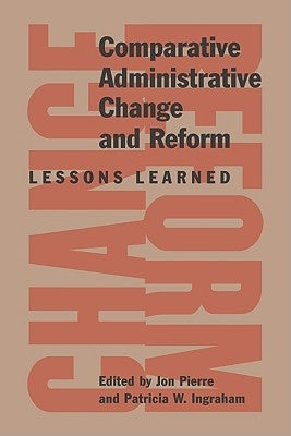 Comparative Administrative Change and Reform: Lessons Learned by Pierre, Jon