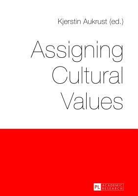 Assigning Cultural Values by Aukrust, Kjerstin