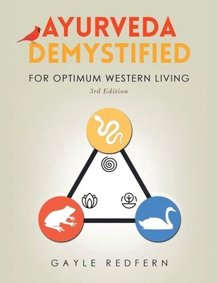 Ayurveda Demystified: For Optimum Western Living by Webb, Marcus