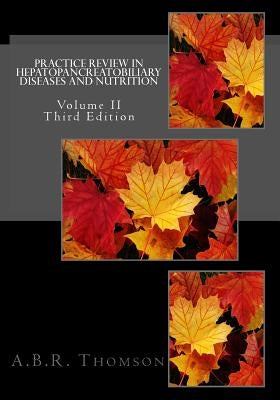 Practice Review in Hepatopancreatobiliary Diseases and Nutrition by Thomson, A. B. R.