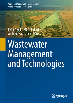 Wastewater Management and Technologies by Debik, Eyüp