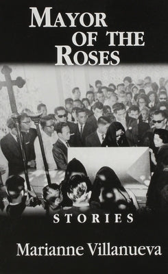 Mayor of the Roses (Miami University Press Fiction Series) by Villanueva, Marianne