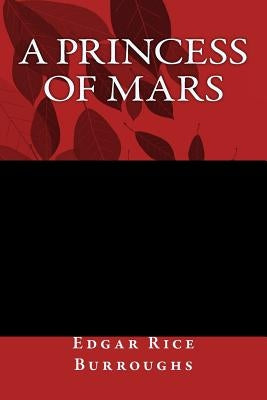 A Princess Of Mars by Burroughs, Edgar Rice