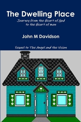 The Dwelling Place by Davidson, John