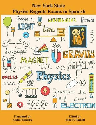New York State Regents Physics Exams in Spanish by Sanchez, Andres