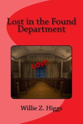 Lost in the Found Department by Higgs, Willie Z.
