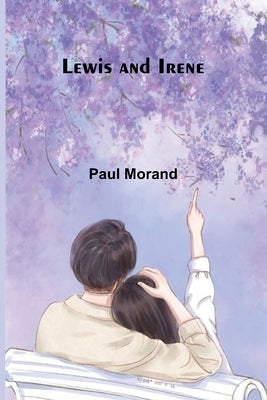 Lewis and Irene by Morand, Paul