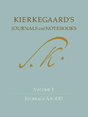 Kierkegaard's Journals and Notebooks, Volume 1: Journals Aa-DD by Kierkegaard, Søren