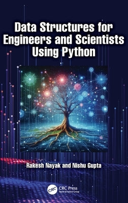 Data Structures for Engineers and Scientists Using Python by Nayak, Rakesh