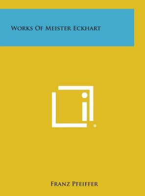 Works of Meister Eckhart by Pfeiffer, Franz