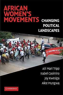 African Women's Movements: Changing Political Landscapes by Tripp, Aili Mari