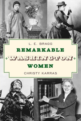 Remarkable Washington Women by Bragg, Lynn