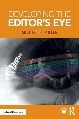 Developing the Editor's Eye by Miller, Michael R.