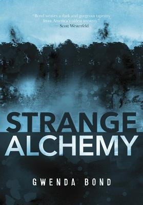 Strange Alchemy by Bond, Gwenda