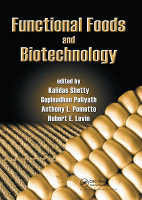 Functional Foods and Biotechnology by Shetty, Kalidas
