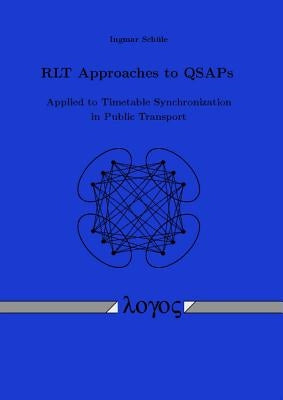 Rlt Approaches to Qsaps: Applied to Timetable Synchronization in Public Transport by Schule, Ingmar