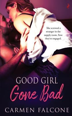Good Girl Gone Bad by Falcone, Carmen