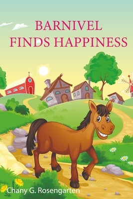 Barnivel Finds Happiness by Rosengarten, Chany G.