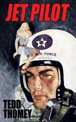 Jet Pilot by Thomey, Tedd