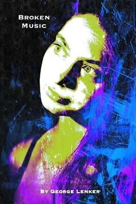 Broken Music by Lenker, George