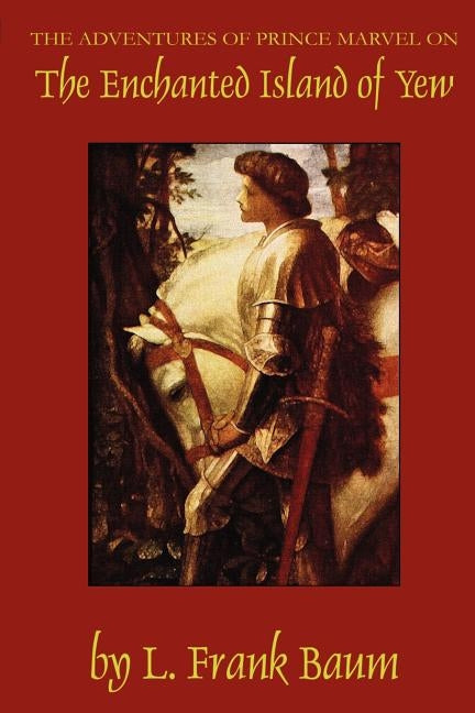 The Enchanted Island of Yew by Baum, L. Frank