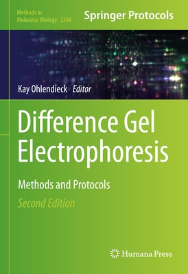 Difference Gel Electrophoresis: Methods and Protocols by Ohlendieck, Kay