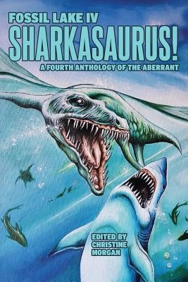 Fossil Lake IV: Sharkasaurus! by Barbee, David W.