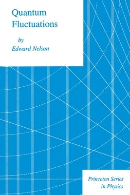 Quantum Fluctuations by Nelson, Edward