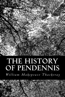The History of Pendennis by Thackeray, William Makepeace