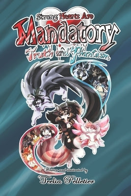 Strong Hearts Are Mandatory: Truth and Phantasm by Pelletier, Teelia