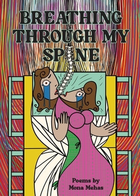 Breathing Through My Spine by Mehas, Mona