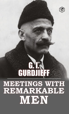 Meetings with Remarkable Men by Gurdjieff, G. I.