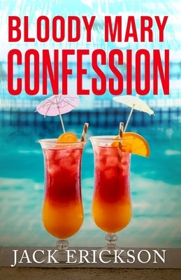 Bloody Mary Confession by Erickson, Jack