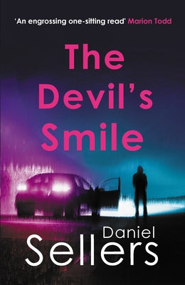 The Devil's Smile: The Chilling Crime Novel from Bestselling Author Daniel Sellers by Sellers, Daniel