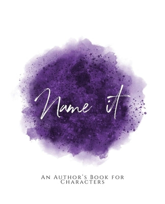 Name It!: An Author's Book for Characters Purple Version by Studio, Teecee Design