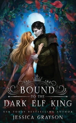 Bound to the Dark Elf King by Grayson, Jessica