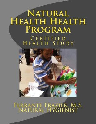 Natural Health Consultant Program: Certified Health Study by Frazier, Ferrante