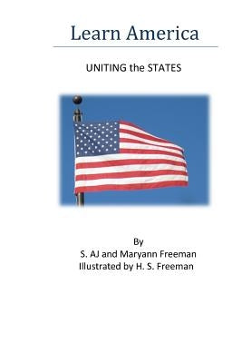 Learn America: Uniting the States by Freeman, Hussein S.