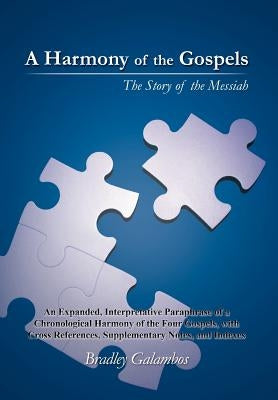 A Harmony of the Gospels: The Story of the Messiah by Galambos, Bradley