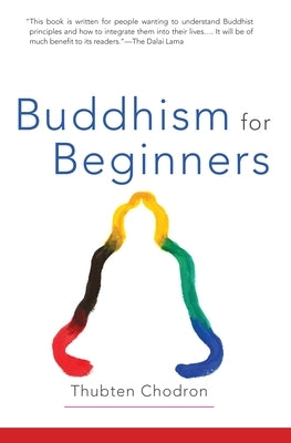 Buddhism for Beginners by Chodron, Thubten