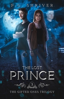 The Lost Prince: A Teen Superhero Fantasy by Shriver, P. G.