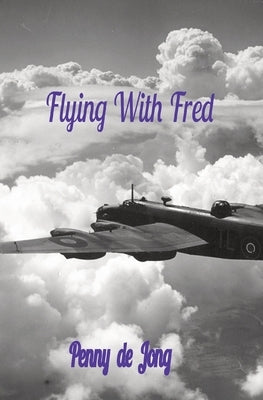 Flying With Fred by de Jong, Penny